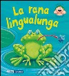 La rana lingualunga. Libro pop-up. Ediz. illustrata libro