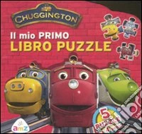 Chuggington. Il mio primo libro puzzle libro
