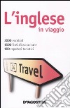L'Inglese in viaggio-Dizionario multilingue libro