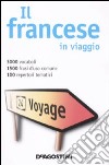 Il francese in viaggio-Mai senza parole. Dizionario multilingue libro