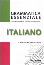 Grammatica essenziale. Italiano libro