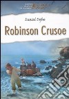 Robinson Crusoe. Ediz. illustrata libro