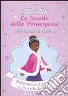 Principessa Camilla e il mantello di velluto. La scuola delle principesse nel palazzo di Rubino. Ediz. illustrata libro