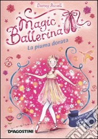La piuma dorata. Le avventure di Rosa. Magic ballerina. Vol. 8 libro