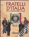 Fratelli d'Italia. L'Inno di Mameli spiegato ai ragazzi. Con CD Audio libro