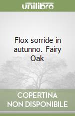 Flox sorride in autunno. Fairy Oak libro