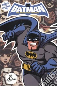 Batman. The brave and the bold libro