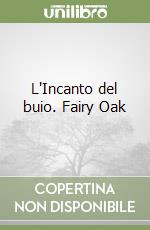 L'Incanto del buio. Fairy Oak libro