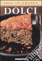 Idee in cucina. Dolci libro