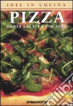 Idee in cucina. Pizza, torte salate e focacce libro