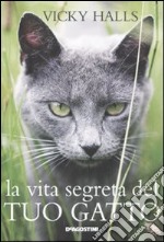 La vita segreta del tuo gatto libro