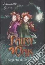 Il segreto delle gemelle. Fairy Oak (1) libro