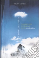 Il respiro della felicità. Cambiare vita in 28 giorni con la meditazione libro