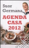 L'agenda casa di suor Germana 2012 libro