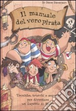 Il manuale del vero pirata. La scuola dei pirati. Ediz. illustrata libro