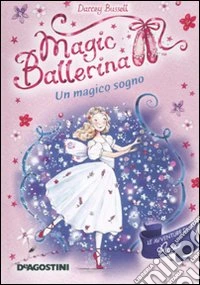 Un magico sogno. Le avventure di Rosa. Magic ballerina. Vol. 11 libro