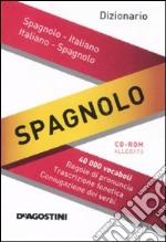 Dizionario spagnolo. Italiano-spagnolo, spagnolo-italiano. Con CD-ROM libro