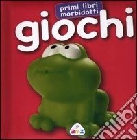 Giochi. Primi libri morbidotti