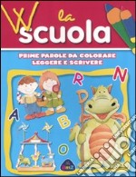 W la scuola. Prime parole da colorare, leggere e scrivere. Ediz. illustrata libro