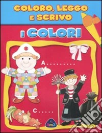 I colori. Coloro, leggo e scrivo libro