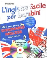 inglese facile per bambini. Con CD Audio. Con CD-ROM libro