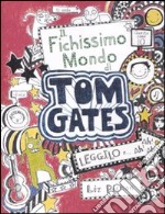 Il fichissimo mondo di Tom Gates libro