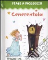 Cenerentola. Ediz. illustrata libro