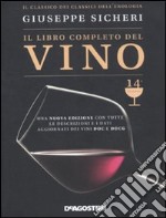 Il libro completo del vino. Con tutte le descrizioni e i dati aggiornati dei vini DOC e DOCG libro