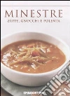 Minestre. Zuppe, gnocchi e polenta libro
