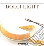 Dolci light. Squisita leggerezza libro