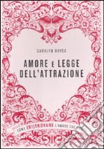 Amore e legge dell'attrazione. Come (ri)trovare l'amore che meriti libro