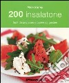 200 insalatone facili da preparare e buone da gustare libro