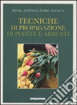 Tecniche di propagazione di piante e arbusti libro