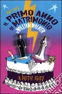 Il primo anno di matrimonio di William Walker. A horror story libro