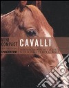 Cavalli. Conoscere, riconoscere e allevare tutte le razze più note al mondo libro