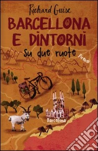 Barcellona e dintorni su due ruote libro