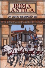 Roma antica. Libro pop-up. Ediz. illustrata libro