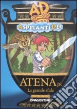 Atena jr. La grande sfida. Aspiranti dei libro