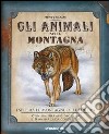 Gli animali della montagna. Esplora le montagne dell'europa. Con gadget libro