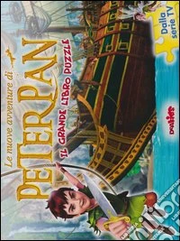 Le nuove avventure di Peter Pan. Il grande libro puzzle. Ediz. illustrata libro