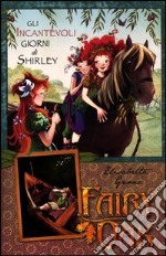 Gli incantevoli giorni di Shirley. Fairy Oak libro