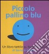 Piccolo pallino blu. Libro pop-up libro