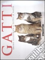 Gatti. Guida illustrata a tutte le razze. Ediz. illustrata libro