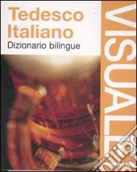Dizionario visuale bilingue. Tedesco-italiano. Ediz. bilingue libro
