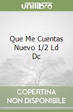Que Me Cuentas Nuevo 1/2 Ld Dc libro