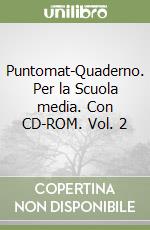 Puntomat-Quaderno. Per la Scuola media. Con CD-ROM. Vol. 2 libro