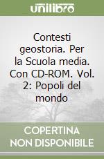 Contesti geostoria. Per la Scuola media. Con CD-ROM. Vol. 2: Popoli del mondo libro