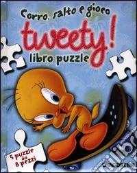 Tweety! Corro, salto e gioco. Libro puzzle libro