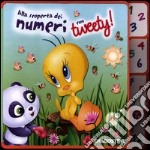 Alla scoperta dei numeri con Tweety! libro