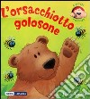 L'orsacchiotto golosone. Libro pop-up libro